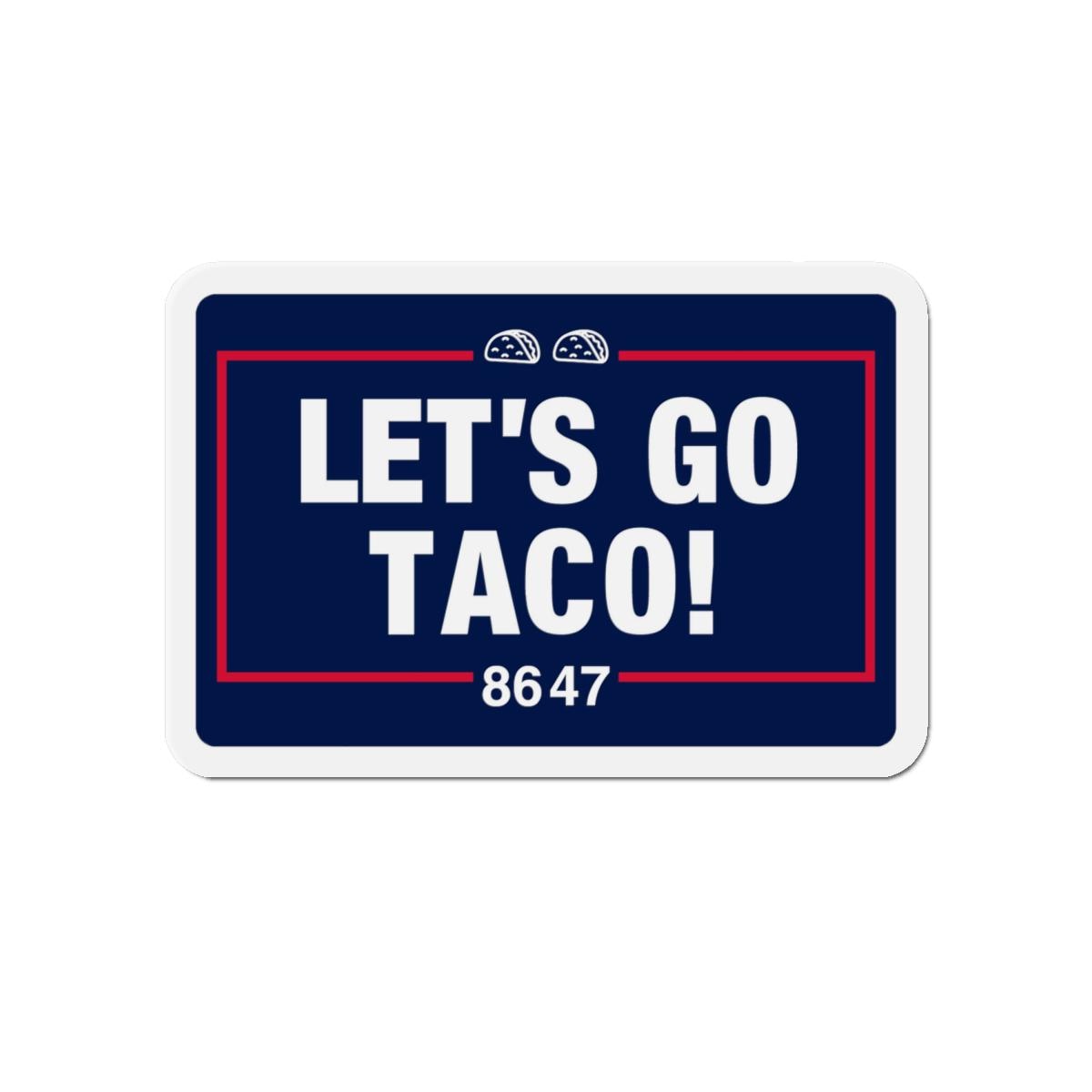 Die-Cut Magnet - Funny Let's Go Brandon Spoof Trump TACO Anti-Trump 8647 Taco Emojis Magnet, Fridge Decor, Political Humor Gift - View 1